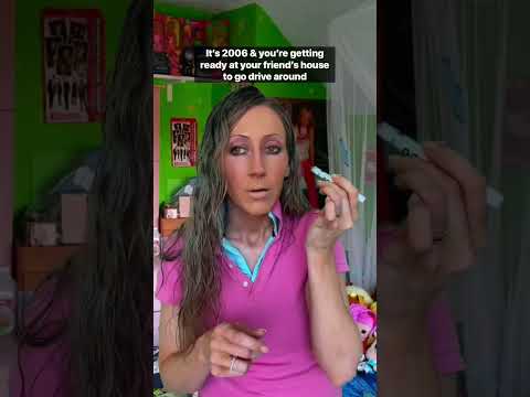 It’s 2006 & you’re getting ready at your friend’s house to go drive around