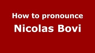 How to pronounce Nicolas Bovi