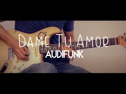 Dame tu amor - Audifunk - Guitar solo