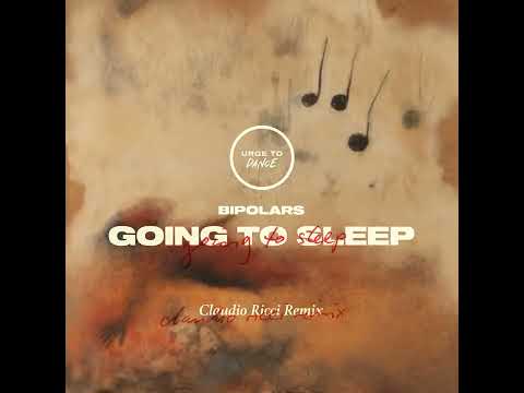 BiPolars - Going To Sleep (Claudio Ricci Remix)