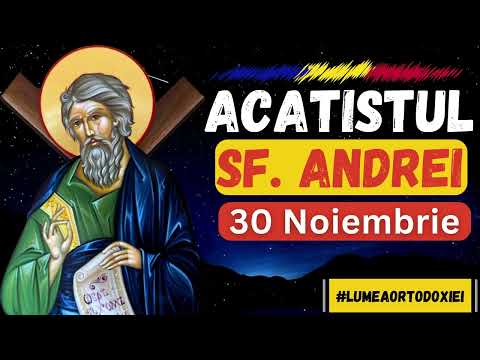 Acatistul Sfantului Apostol Andrei - 30 Noiembrie
