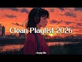 New Now Classroom Playlist Clean Classroom Playlist 2026 Clean Music 2026