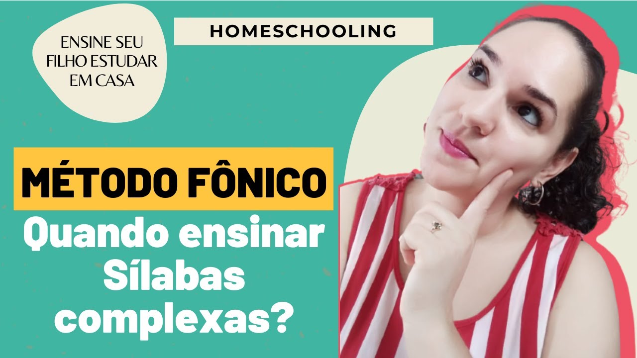 MÉTODO FÔNICO - Quando ensinar sílabas complexas?
