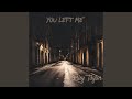 You Left Me