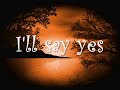 I'LL SAY YES (With Lyrics) : Don Moen
