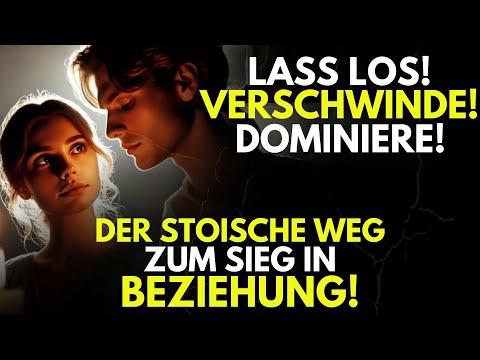 Loslassen, Verschwinden, Dominieren – Der Stoische Weg, um in Beziehungen zu Gewinnen - Stoizismus