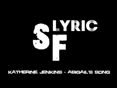 ♫ Katherine Jenkins   Abigail's song Lyric] ♫