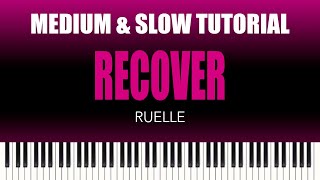 Ruelle – Recover | MEDIUM &amp; SLOW Piano Tutorial