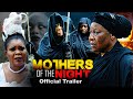 MOTHERS OF THE NIGHT - Official Trailer ( Full HD) 2022 Latest Nigerian Nollywood New Movie