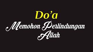 Download lagu Doa Memohon Perlindungan Allah dari Segala Macam Bencana dan Bahaya - Doa Mustajab Dimudahkan mp3