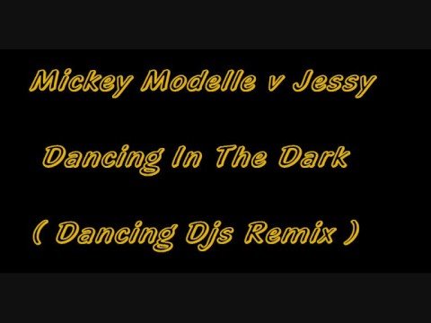 Mickey Modelle v Jessy - Dancing In The Dark (dancing djs)