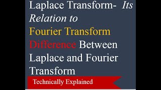 Laplace Transform|Difference between Laplace and Fourier transform|Condition of existence of LT