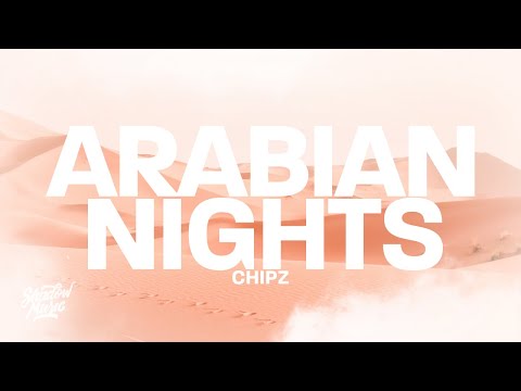 Chipz - 1001 Arabian Nights (Lyrics)