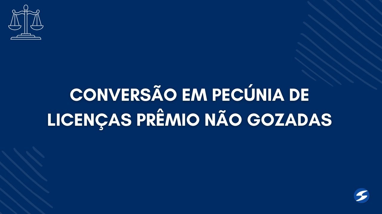 Conversão em pecúnia de licenças prêmio não gozadas