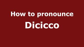 How to pronounce Dicicco