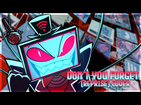 Don't You Forget Reprise - BUT WE SANG IT! (Hazbin Hotel Cover)