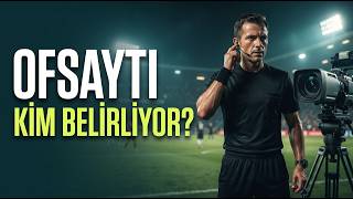 Ofsaytı Teknoloji Nasıl Belirliyor? Kamera, Top ve Hakem