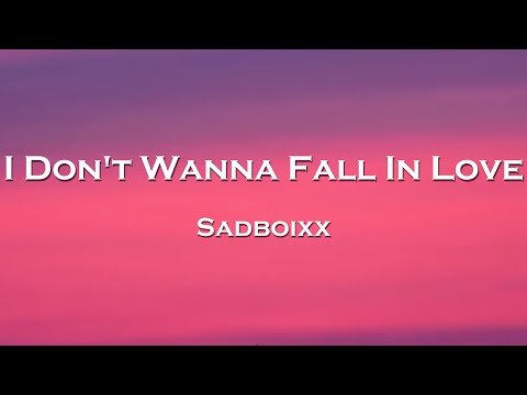 Sadboixx - I Don't Wanna Fall In Love (Lyrics)