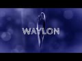 HAPPY BIRTHDAY WAYLON