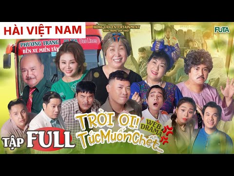 [FULL HD - HÀI VIỆT NAM] TRỜI ƠI! TỨC MUỐN CHẾT - Hồng Vân, Hoàng Sơn, Lê Giang, Lạc Hoàng Long