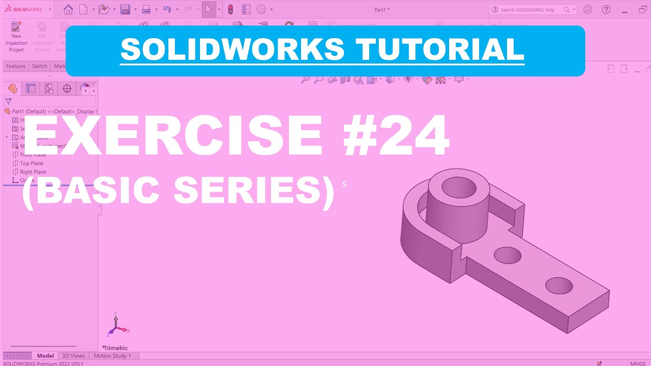 SolidWorks Basic Tutorial Series (Exercise #24)