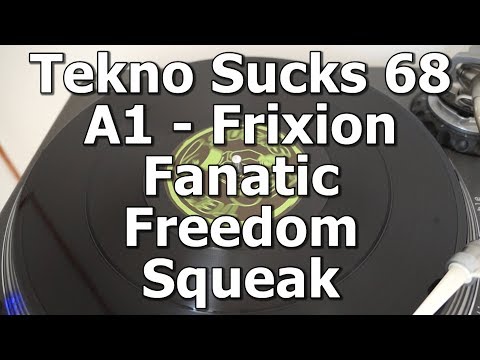 Tekno Sucks 68 - A1 - Frixion Fanatic - Freedom Squeak