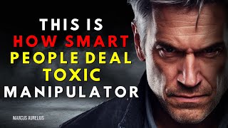 19 Best way's to Deal with a Manipulator  how to deal with toxic manipulators stoicism
