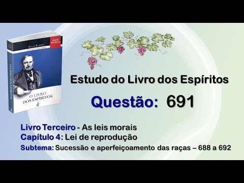 Questão 691 - Lei de reprodução - Espiritismo Fé Raciocinada