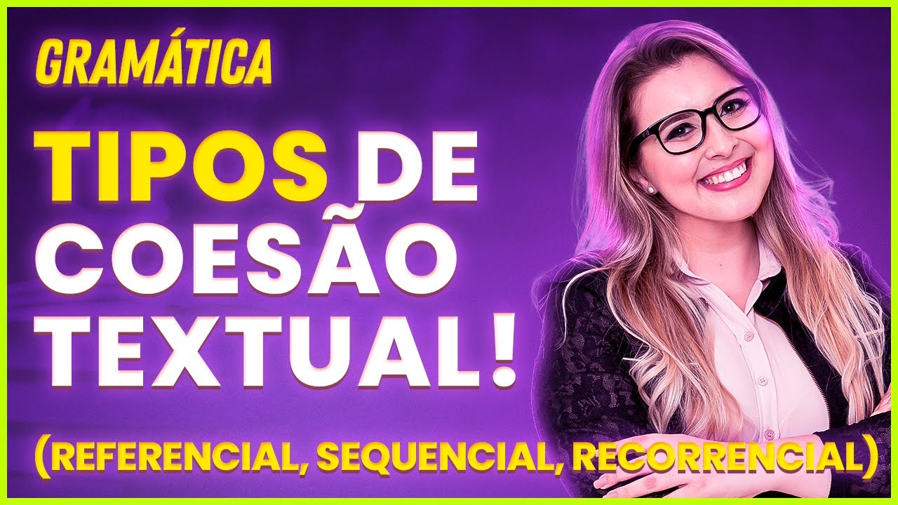 TIPOS DE COESÃO TEXTUAL - Profa. Pamba