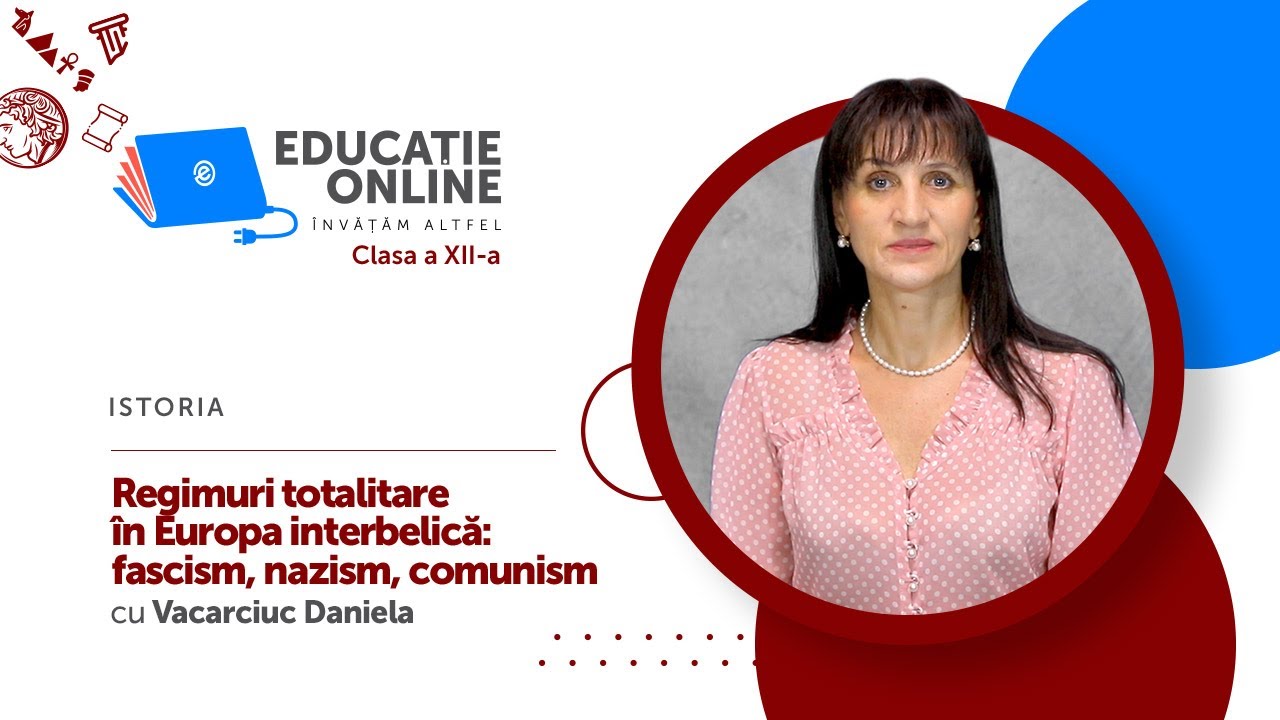 Istoria, clasa a XII-a, Regimuri totalitare în Europa interbelic?: fascism, nazism, comunism