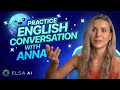Practice English in real-life conversations with ELSA AI!