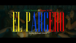 Charly Barraza & Grupo H-100 - El Parcero (Video Oficial)