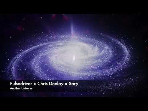 Pulsedriver x Chris Deelay x Sary - Another Universe