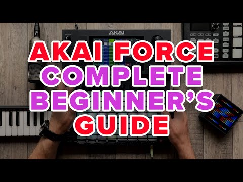 Your First Hour With Akai Force - A Complete Beginner's Tutorial