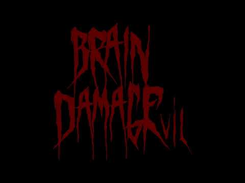 BRAIN DAMAGEvil  IMPLOSIONES POR ELTORMENTO