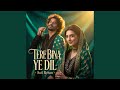Tere Bina Ye Dil