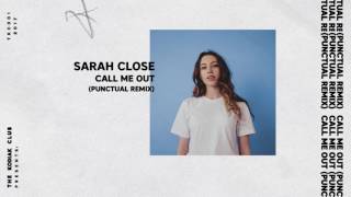 Sarah Close - Call Me Out (Punctual Remix)