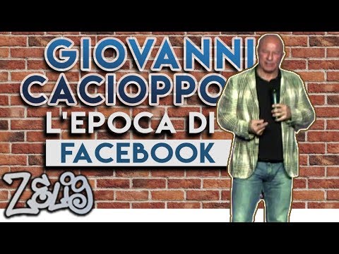 Giovanni Cacioppo - L'epoca di Facebook | Zelig