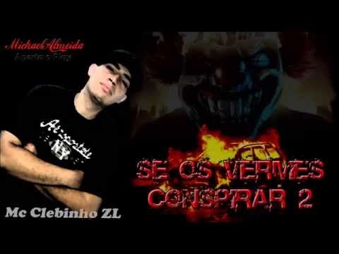 MC Clebinho Zl Se Os Vermes Conspirar Part 2 LANÇAMENTO 2015