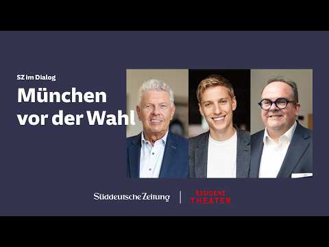 München vor der Wahl | Drei OB-Kandidaten im Gespräch mit der Süddeutschen Zeitung