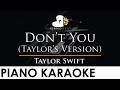 Taylor Swift - Don’t You (Taylor’s Version) - Piano Karaoke Instrumental Cover with Lyrics Taylor Swift - Don’t You (Taylor’s Version) - Piano Karaoke Instrumental Cover with Lyrics