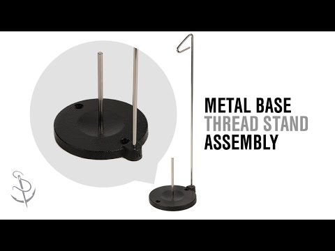 Assembly of Thread Stand with Metal Base
