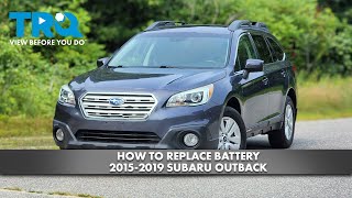 How to Replace Battery 2015-2019 Subaru Outback