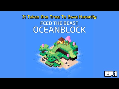 FTB OceanBlock [Ep.1] It Takes One Tree To Save Humanity