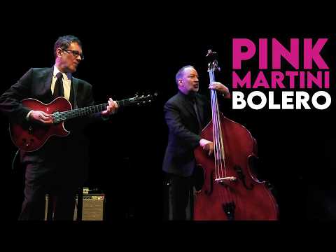 Pink Martini - Bolero | Pink Martini
