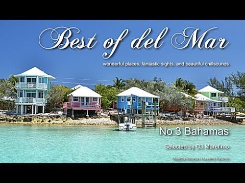 Best Of Del Mar - No.3 Bahamas, Selected by DJ Maretimo, HD, 2014, Wonderful Chillout Music