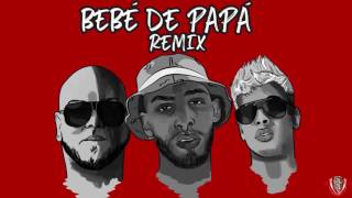 Bebe De Papa Remix - Noriel Ft Alexio La Bestia & Amarion (Audio Oficial)