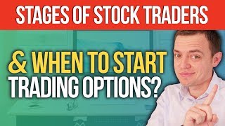 Learning Stages of Stock Traders & When to Start Trading Options?