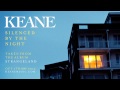 Keane - Silenced By The Night (Official)