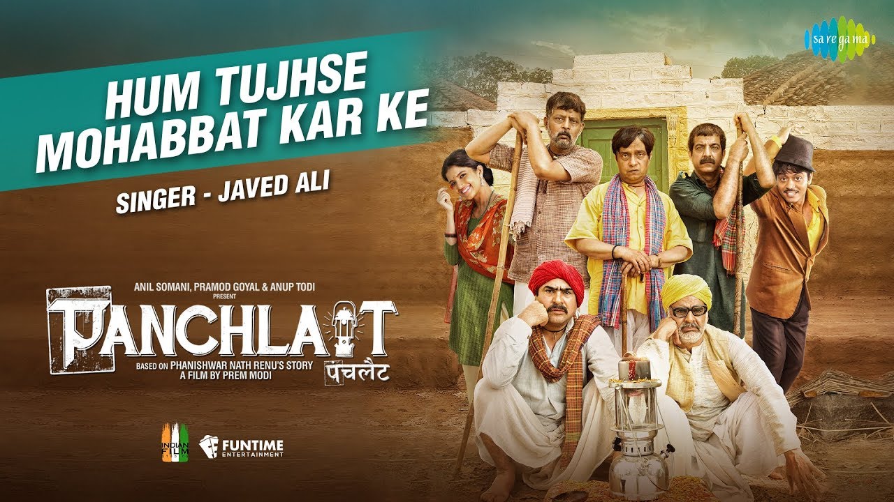 Hum Tujhse Mohabbat Lyrics  | Panchlait | Amitosh Nagpal, Anuradha Mukherjee | Javed Ali | Jaikishan Dayabhai Panchal, Kalyan Sen Barat